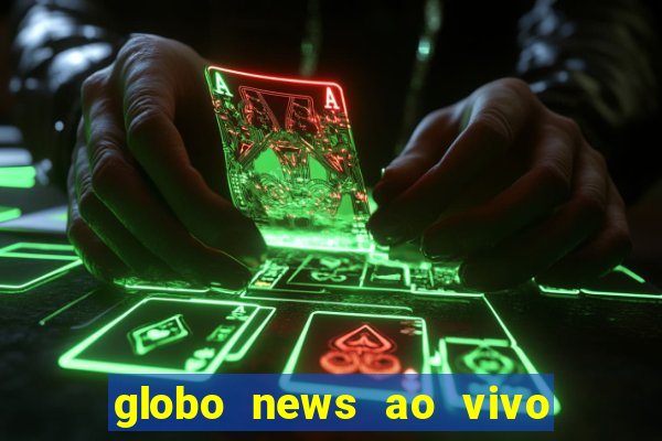 globo news ao vivo mega canais